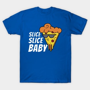 slice slice baby pizzaliebhaber pizzaria T-Shirt